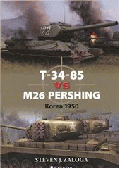 kniha T-34-85 vs M26 Pershing Korea 1950, Grada 2012