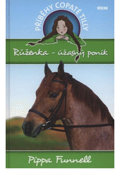 kniha Příběhy copaté Tilly 3. - Růženka - úžasný poník, Víkend  2012