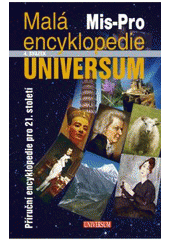 kniha Malá encyklopedie Universum 4. - Mis - Pro - příruční encyklopedie pro 21. století., Knižní klub 2009