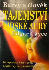 kniha Tajemství lidské aury Interpretace barev podle nejslavnějšího amerického sensibila, Eko-konzult 1994