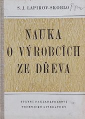 kniha Nauka o výrobcích ze dřeva Určeno pro vyšší techn. kádry ... pro odb. dřevařské školy, SNTL 1953