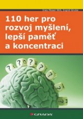 kniha 110 her pro rozvoj myšlení, lepší paměť a koncentraci, Grada 2010