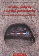 kniha Hroby, pohřby a lidské pozůstatky na pravěkých a středověkých sídlištích, Katedra archeologie Filozofické fakulty Univerzity Hradec Králové 2010