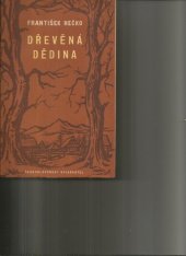 kniha Dřevěná dědina román, Československý spisovatel 1953