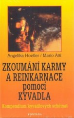 kniha Zkoumání karmy a reinkarnace pomocí kyvadla kompendium kyvadlových schémat, Fontána 2007