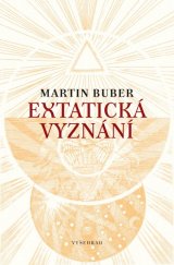 kniha Extatická vyznání mystická svědectví různých dob a národů , Vyšehrad 2016