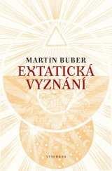 kniha Extatická vyznání mystická svědectví různých dob a národů , Vyšehrad 2016