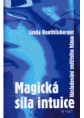 kniha Magická síla intuice následování vnitřního hlasu, TENNO 2006