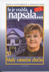 kniha To je vražda, napsala-VI. VI, - Malý vánoční zločin - Malý vánoční zločin, Plejáda 2002