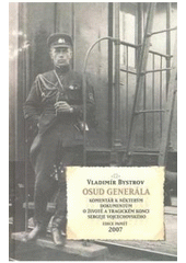 kniha Osud generála komentář k některým dokumentům o životě a tragickém konci Sergeje Vojcechovského, Academia 2007