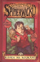 kniha Kronika rodu Spiderwicků. Kniha 2, - Kámen ke koukání, Knižní klub 2005