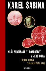kniha Král Ferdinand V. Dobrotivý a jeho doba, Academia 2013