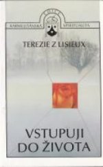 kniha Vstupuji do života Poslední rozhovory, Karmelitánské nakladatelství 1992