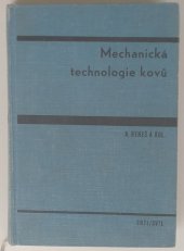 kniha Mechanická technologie kovů Celost. vysokošk. učebnice pro elektrotechn. fakulty vys. škol techn., SNTL 1967