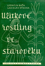 kniha Užitkové rostliny ve starověku, Jos. R. Vilímek 1945