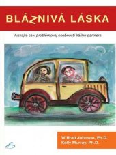 kniha Bláznivá láska Vyznajte sa v problémovej osobnosti Vášho partnera, Vydavateľstvo F  2009