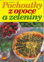 kniha Pochoutky z ovoce a zeleniny, Agentura V.P.K. 2002
