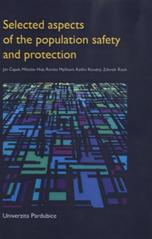 kniha Selected aspects of the population safety and protection, University of Pardubice, Faculty of Economics and Administration 2010