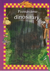 kniha Poznáváme dinosaury, Svojtka & Co. 2012