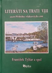 kniha Literáti na trati  VIII/2 aneb Příběhy vlakových cest, Epika 2021