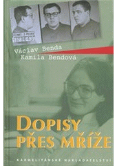 kniha Dopisy přes mříže, Karmelitánské nakladatelství 2007