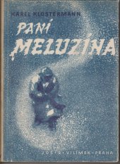 kniha Paní Meluzina Devět vybraných povídek pro mládež, Jos. R. Vilímek 1946