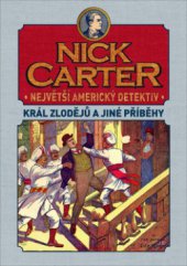 kniha Nick Carter Král zlodějů a jiné příběhy - největší americký detektiv., XYZ 2009