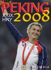 kniha Peking 2008 XXIX. hry, Olympia 2008