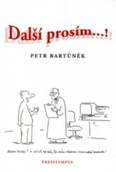 kniha Další prosím--! téméř 500 historek ze světa operačních sálů, poslucháren a ordinací, téměř 500 převážně úsměvných příběhů ze života lékařů, mediků, zdravotních sester a pacientů, Presstempus 2003