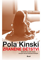 kniha Zraněné dětství Zúčtování se svým otcem, slavným hercem Klausem Kinským, Euromedia 2013