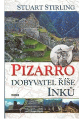 kniha Pizarro dobyvatel říše Inků, Víkend  2007