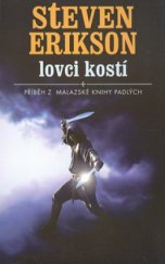 kniha Malazská kniha mrtvých 6. - Lovci kostí, Talpress 2008