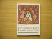 kniha Nové národní písně Františka Bartoše (1882) faksimile vybraných zápisů s komentáři, Muzeum jihovýchodní Moravy 1995