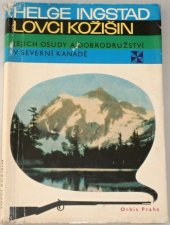 kniha Lovci kožišin jejich osudy a dobrodružství v severní Kanadě, Orbis 1971