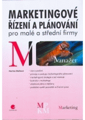 kniha Marketingové řízení a plánování pro malé a střední firmy, Grada 2007