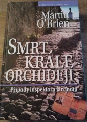 kniha Smrt krále orchidejí případy inspektora Jacquota, Nakladatelství Lidové noviny 2010