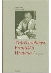 kniha Tvůrčí osobnost Františka Hrubína bibliografie, Host 2009