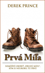 kniha Prvá míľa Nemôžeš urobiť "druhú míľu", kým si neurobil tú prvú., Dunamis 2017