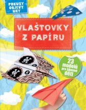 kniha Vlaštovky z papíru 23 modelů pro šikovné děti, Svojtka & Co. 2014