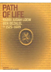 kniha Path of life Rabbi Judah Loew ben Bezalel : ca. 1525-1609, Academia 2009