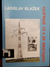 kniha Ohřejeme se v 21. století? o výstavbě a rozvoji palivo-energetické základny, Futura 2009