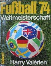 kniha Fussball 74 : Weltmeisterschaft, Suddwest Verlag Munchen 1974