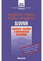 kniha Anglicko-český a česko-anglický slovník výpočetní techniky a informačních technologií = English-Czech Czech-English dictionary of computer science and information technology, Fraus 2000