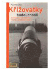 kniha Křižovatky budoucnosti směřování k udržitelnému rozvoji a globálnímu řízení, G plus G 1999