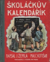 kniha Školáčkův kalendář verše, pohádky, povídky, hádanky a žerty pro malé čtenáře, kteří se již naučili čísti, A. Storch syn 1944