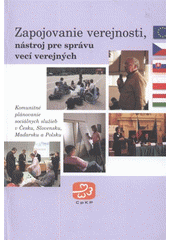 kniha Zapojovanie verejnosti, nástroj pre správu vecí verejných komunitné plánovanie sociálnych služieb v Česku, Slovensku, Maďarsku a Polsku, Centrum pro komunitní práci, CpKP střední Morava 2008