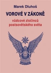 kniha Vorové v zákoně - vůdcové zločinců postsovětského světa, Vodnář 2016