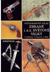 kniha Zbraně 1. a 2. světové války, Aventinum 2004