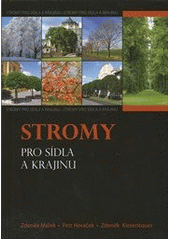 kniha Stromy pro sídla a krajinu, Petr Baštan ve spolupráci s firmou Arboeko 2012