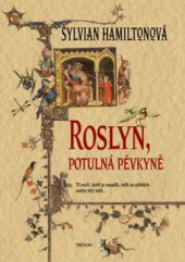 kniha Roslyn, potulná pěvkyně, Triton 2011